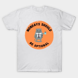 Monday's Should Be Optional T-Shirt